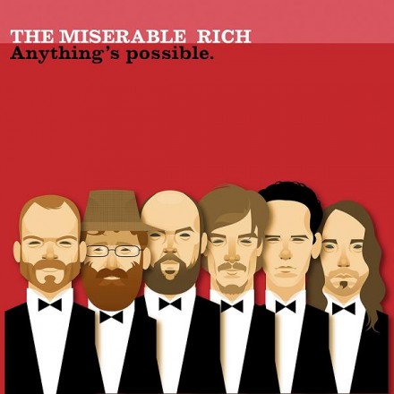 THE MISERABLE RICH ANYTHINGS POSSIBLE