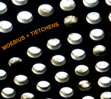MOEBIUS + TIETCHENS