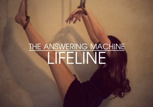 NEWS: THE ANSWERING MACHINE RELEASE LIMITED EDITION OF ‘LIFELINE’ AND FREE DOWNLOAD