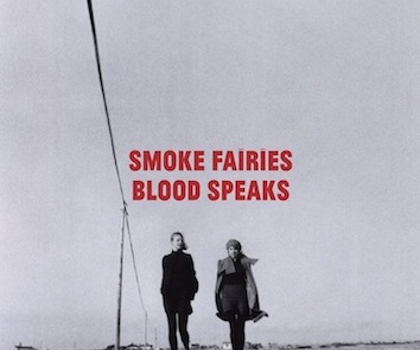 NEWS: SMOKE FAIRIES – DETAILS OF SECOND ALBUM ‘BLOOD SPEAKS’