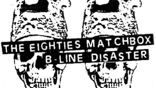 LIVE: EIGHTIES MATCHBOX B-LINE DISASTER – 29/10/2012