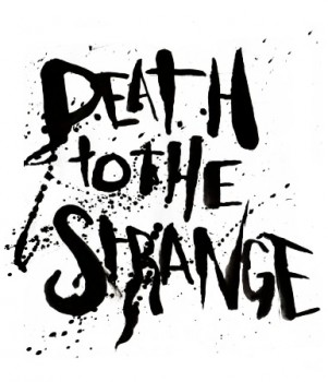 Death to the strange