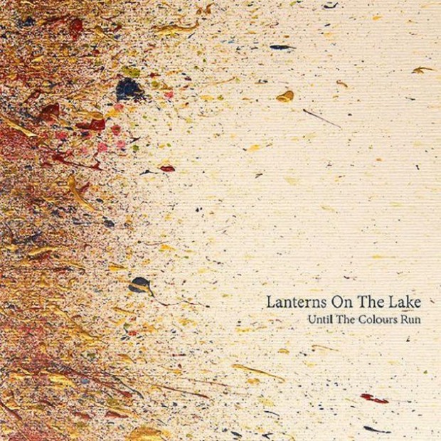 Album Review Lanterns on the Lake Until The Colours Run Silent Radio