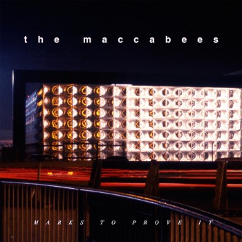 The Maccabees Marks To Prove It