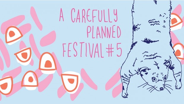 LIVE: A CAREFULLY PLANNED FESTIVAL #5 – 18/10/2015