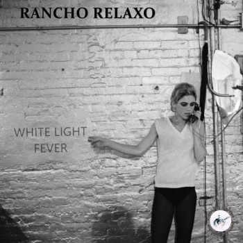 Rancho Relaxo - White Light Fever