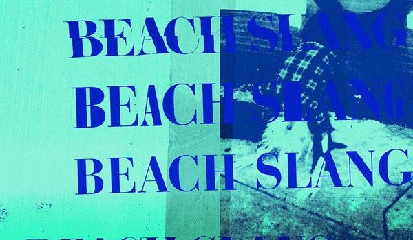 BEACH SLANG GET SECOND OUTING