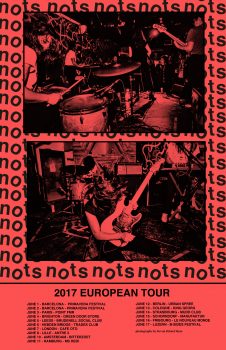 Nots JUNE 2017 UK & EUROPEAN TOUR DATES