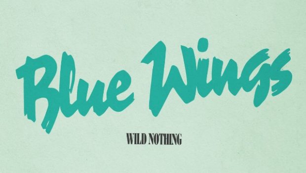 SINGLE REVIEW: WILD NOTHING – BLUE WINGS