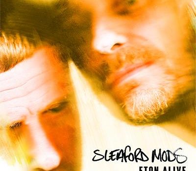 ALBUM REVIEW: SLEAFORD MODS – ETON ALIVE