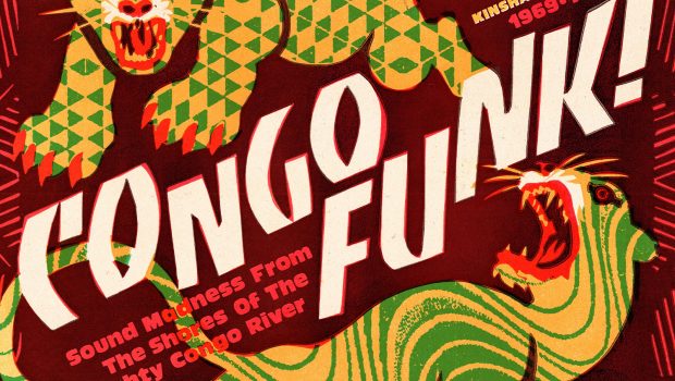 ALBUM REVIEW – VARIOUS: CONGO FUNK! SOUND MADNESS FROM THE SHORES OF THE MIGHTY CONGO RIVER (KINSHASA/BRAZZAVILLE 1969-1982)