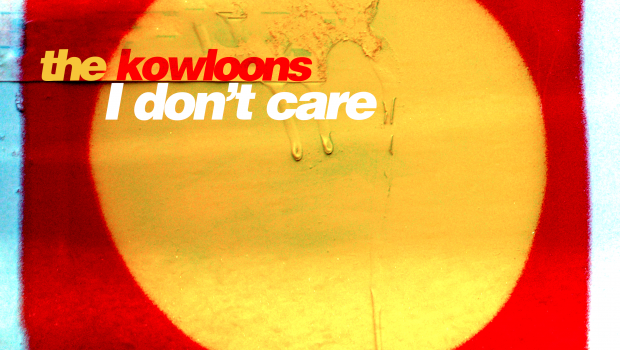 SINGLE REVIEW - THE KOWLOONS: I DON'T CARE