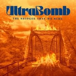 ALBUM REVIEW - ULTRABOMB: THE BRIDGES THAT WE BURN