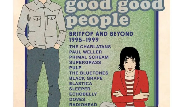 ALBUM REVIEW - VARIOUS: ALL YOU GOOD PEOPLE - BRITPOP AND BEYOND 1995-1999