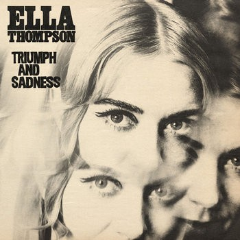 ALBUM REVIEW - ELLA THOMPSON: TRIUMPH AND SADNESS