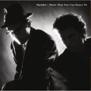 ALBUM REVIEW - SPARKS: MUSIC THAT YOU CAN DANCE TO